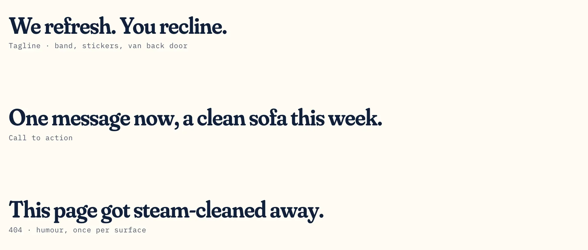 Brandbook chapter 05: the three fixed lines “We refresh. You recline.”, “One message now, a clean sofa this week.”, “This page got steam-cleaned away.”